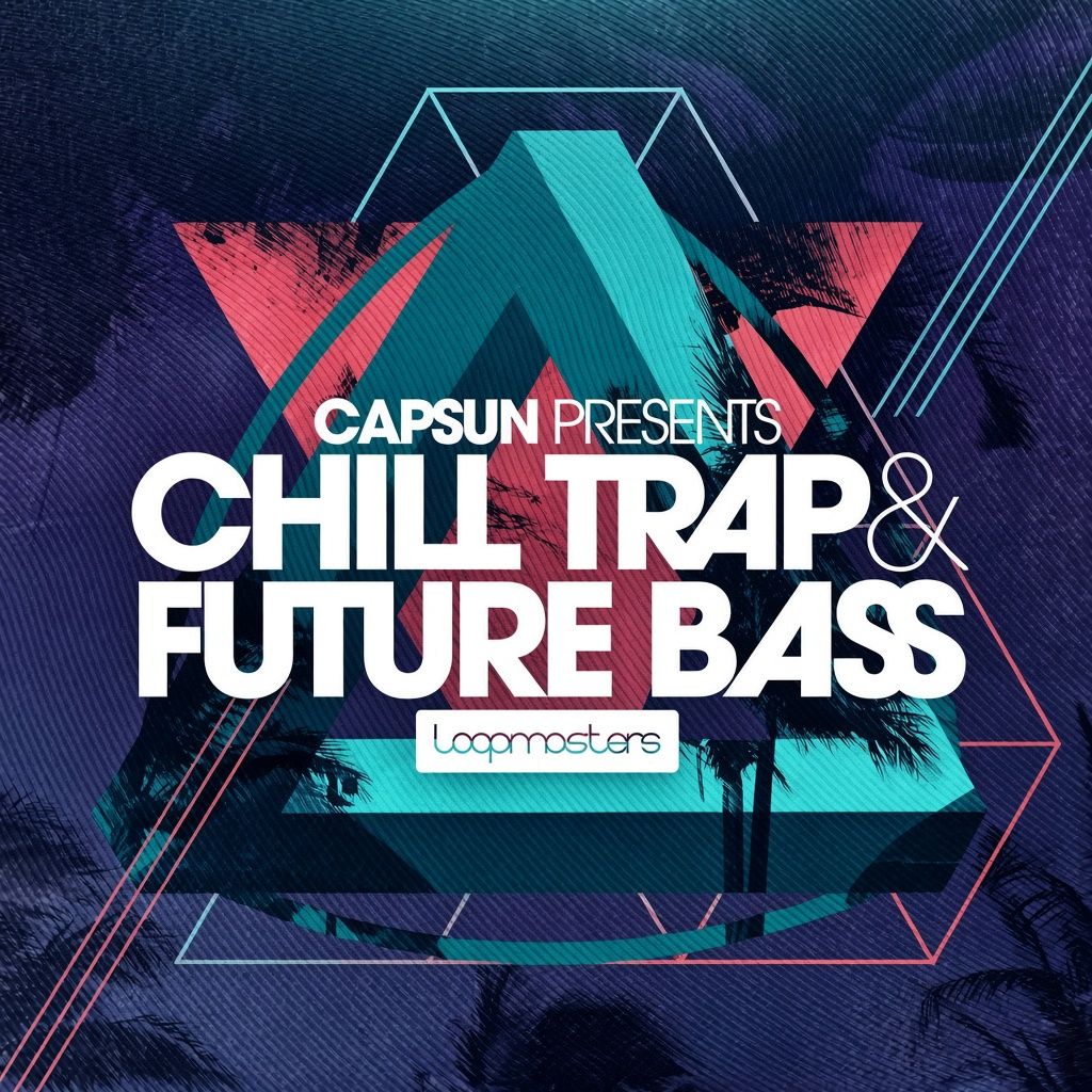 CAPSUN Chill Trap and Future Bass
