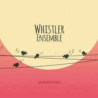 Embertone Whistler Ensemble