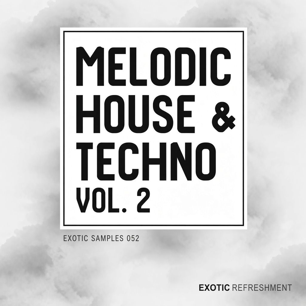 Exotic Refreshment Melodic House and Techno Vol.2 Sample Pack