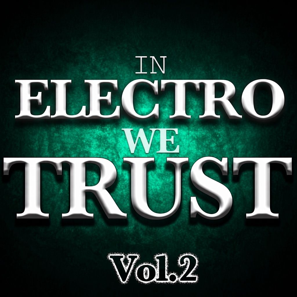 In Electro We Trust vol.2