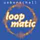 Loopmatic