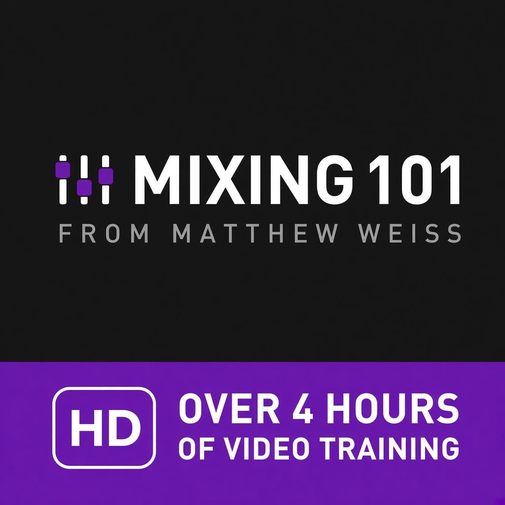 Mixing 101 from Matthew Weiss