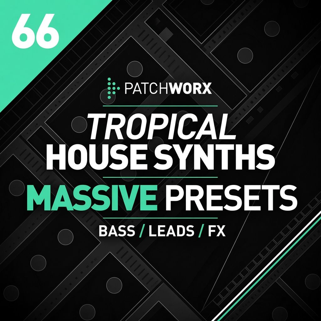 Patchworx Tropical House Synths For NI MASSiVE