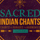 Sacred Indian Chants