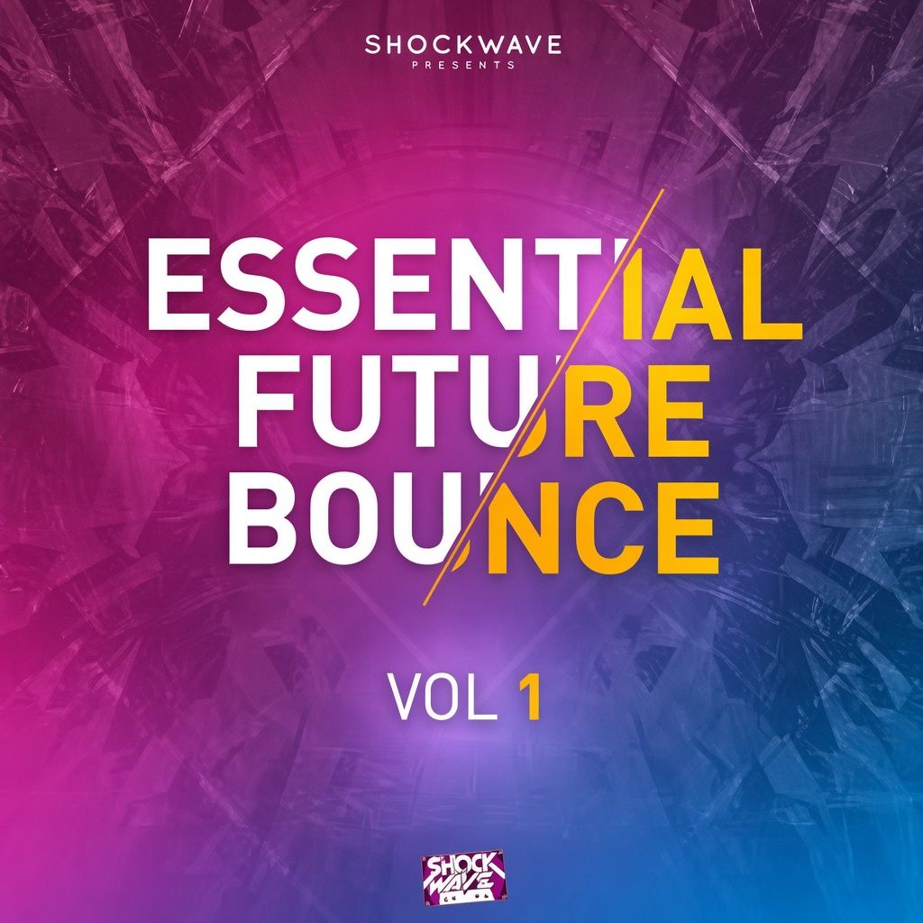 Shockwave Essential Future Bounce Vol.1 Shockwave Essential Future Bounce Vol.1