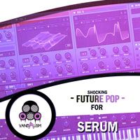 Vandalism Shocking Future Pop for Serum