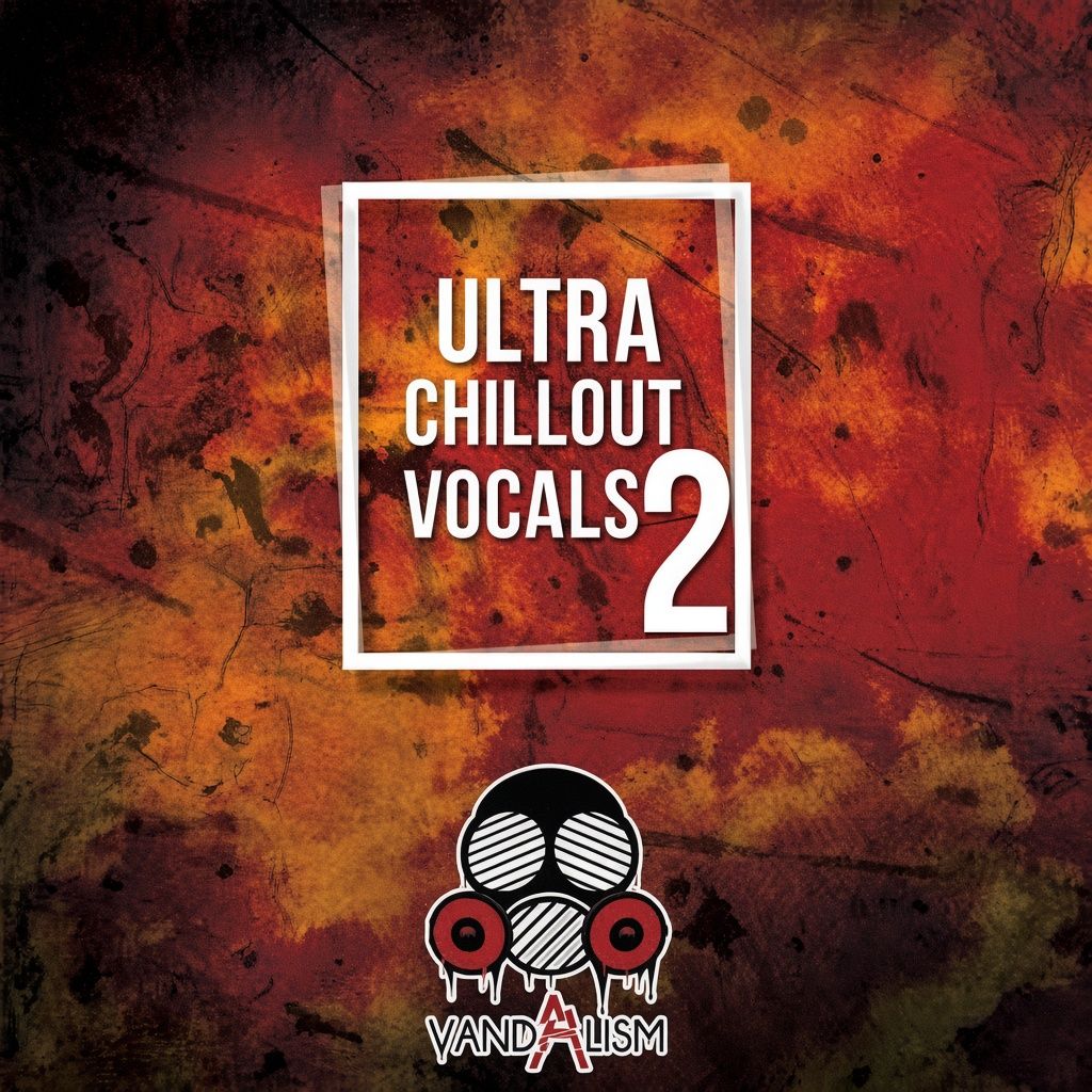 Vandalism Ultra Chillout Vocals 2 Vandalism Ultra Chillout Vocals 2