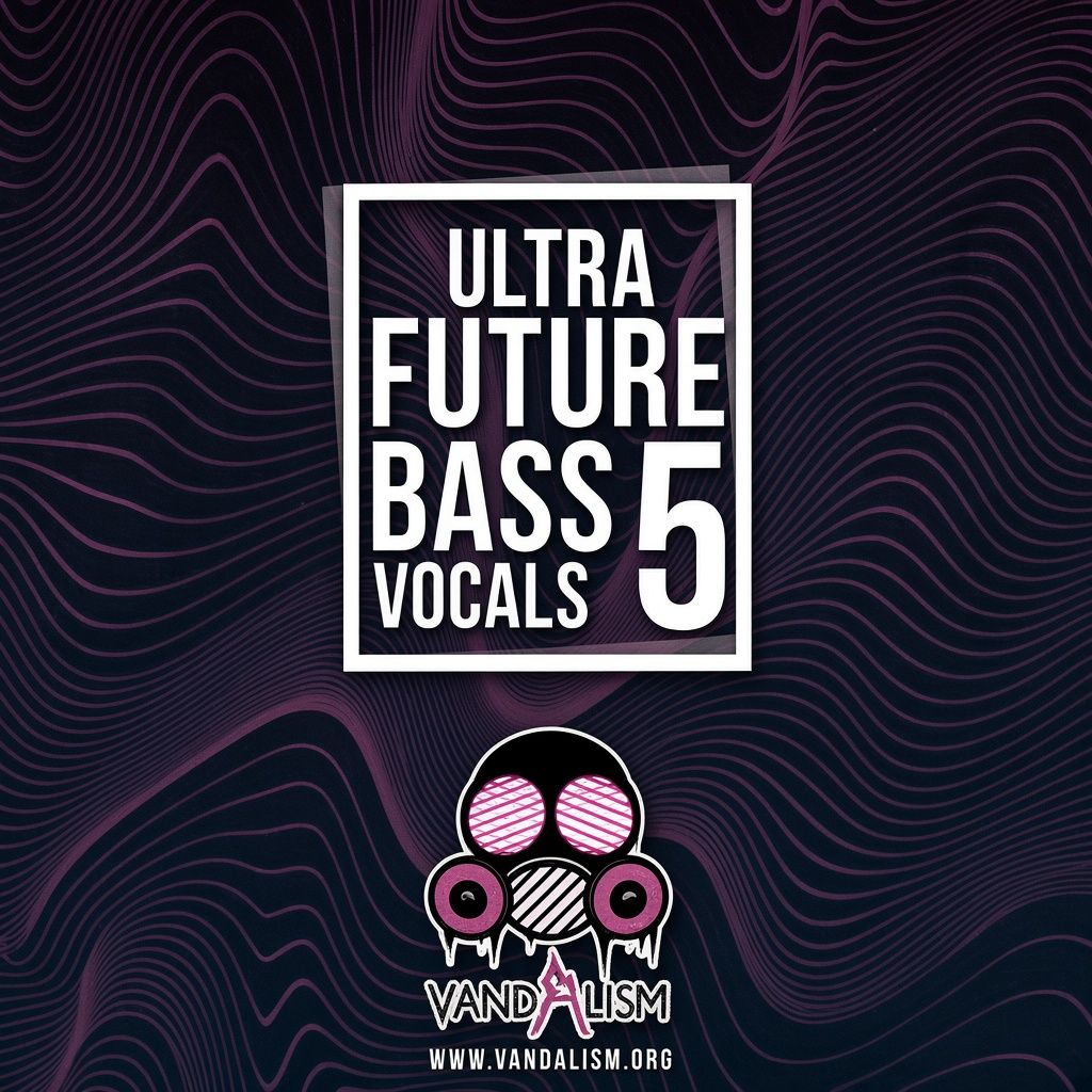 Vandalism Ultra Future Bass Vocals 5