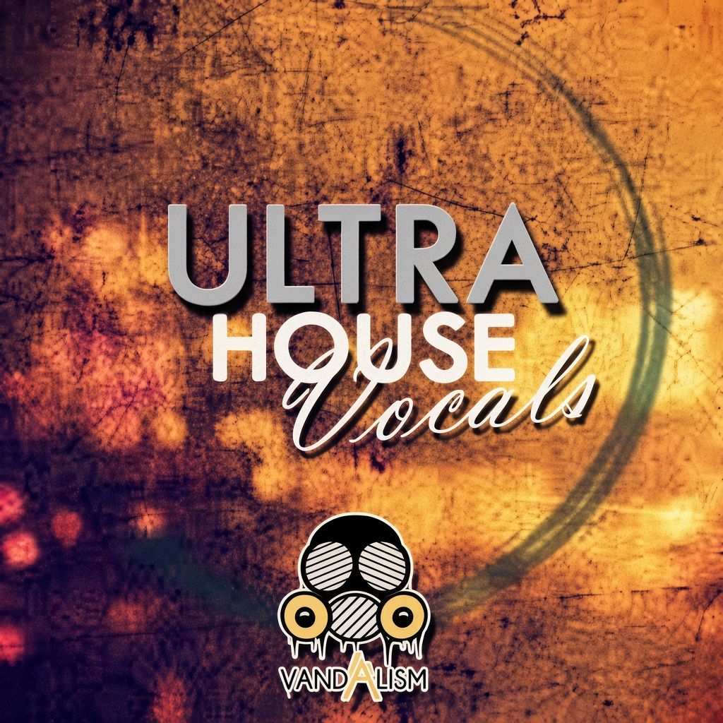 Vandalism Ultra House Vocals