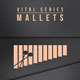 Vital Series Mallets