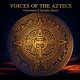 Voices of the Aztecs